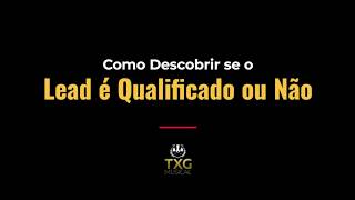 #21 – Como Descobrir se o Lead é Qualificado ou Não
